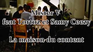 Mister V Feat Tortoz amp Samy Ceezy  La Maison Du Content Version Originale [upl. by Mehta146]