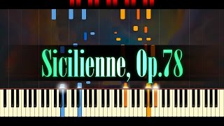 Sicilienne Op78 Piano  FAURÉ [upl. by Ekeiram]