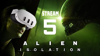 Alien Isolation VR Live Stream 5 [upl. by Rainger]