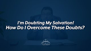 How Do I Overcome Doubting My Salvation  Ask Pastor Manny [upl. by Wera]