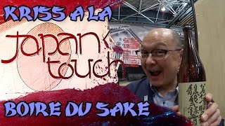 Kriss a la Japan Touch  Boire du Saké [upl. by Alaster]