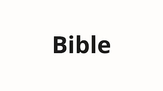 How to pronounce Bible [upl. by Willie178]