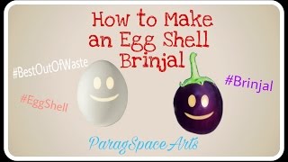 How How to make an Egg Shell Brinjal  Egg Shell Decoration  Best out of Waste [upl. by Ahsytal]