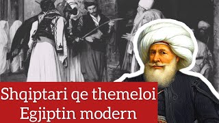 Shqiptari qe themeloi Egjiptin modern [upl. by Wonacott]