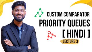 Priority Queues Custom Comparator Explained  Min Heap and Max Heap  Lecture 3 in Hindi [upl. by Smukler]