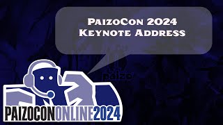 PaizoCon 2024 Keynote Address [upl. by Ahsurej]