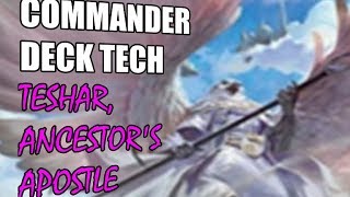 Commander Deck Tech Teshar Ancestors Apostle [upl. by Alphonse902]