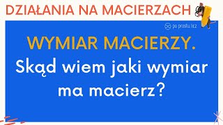 Wymiar macierzy Jak określić Co to jest wymiar macierzy Przykłady i zadania z wymiarem macierzy [upl. by Eleirbag440]