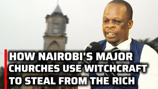 UCHAWI KWA JINA LA MUNGU NAIROBIS MAJOR CHURCHES EXPOSED  HOW THEY USE MAGIC TO MILK THE RICH DRY [upl. by Llewon434]