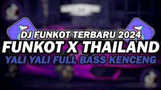 DJ FUNKOT X THAILAND KALAM EINEH YALI YALI  DJ FUNKOT TERBARU 2024 FULL BASS KENCENG [upl. by Hamish]