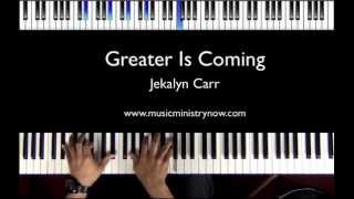 quotGreater Is Comingquot  Jekalyn Carr Piano Tutorial [upl. by Halladba416]