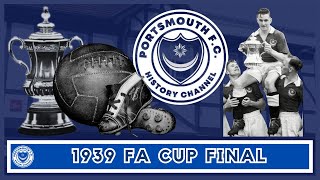 Portsmouth FC History Channel Presents  The 1939 FA Cup Final v Wolves Wolverhampton Wanderers [upl. by Killoran526]