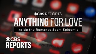 Anything for Love Inside the Romance Scam Epidemic  CBS Reports [upl. by Pope404]