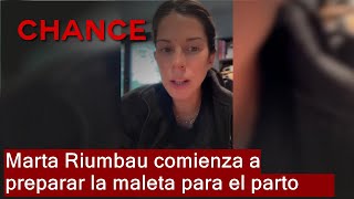 Marta Riumbau comienza a preparar la maleta para el parto [upl. by Aihsile525]