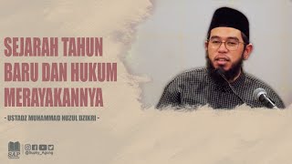 SEJARAH TAHUN BARU DAN HUKUM MERAYAKANNYA  USTADZ MUHAMMAD NUZUL DZIKRI [upl. by Enihpets353]