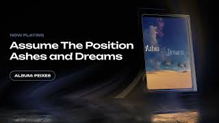 Ashes and Dreams  Assume the Position music visualizer [upl. by Gaughan]