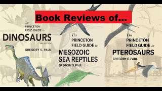 Book Reviews of Princeton Field Guides to Dinosaurs Mesozoic Sea Reptiles and Pterosaurs [upl. by Enitsyrk732]