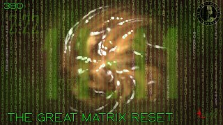 390 The Great Matrix Reset  The Confessionals [upl. by Ahsaela]