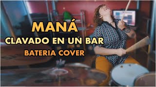 Maná  Clavado en un bar Bateria Cover [upl. by Annoirb164]