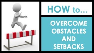 Overcoming Obstacles  How to Overcome Obstacles and Rejection in Life and at Work [upl. by Lucien986]