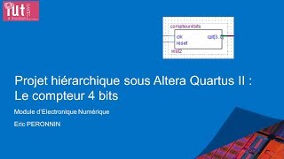 Altera Quartus II  Exemple de projet hiérarchique Partie 3  le compteur 4 bits [upl. by Alvarez]