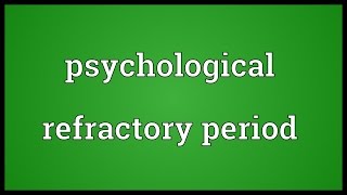 Psychological refractory period Meaning [upl. by Yelrebmik]