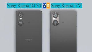 Sony Xperia 10 VI VS Sony Xperia 5 V 🔥 Full Compare 3RTechInd [upl. by Iliak151]