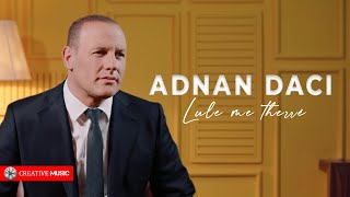 Adnan Daci  Lule me therrë Official video [upl. by Iinden563]