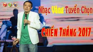 Còn Nhớ Không Em  Chiến Thắng 2017  Liên Khúc Nhạc Vàng Tuyển Chọn Hay Nhất [upl. by Enenaej]