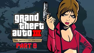 GRAND THEFT AUTO 3THE DEFINITIVE EDITION PART 8 [upl. by Berky475]