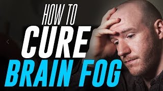 How To Cure quotBrain Fogquot  3 Tips for Mental Clarity [upl. by Rego19]