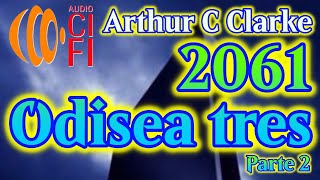 2061 Odisea tres Arthur C Clarke Parte 2 [upl. by Leahicm]