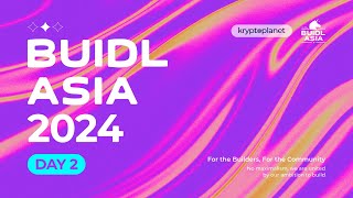 LIVE BUIDL Asia 2024 Day 2 Livestream [upl. by Benjy]