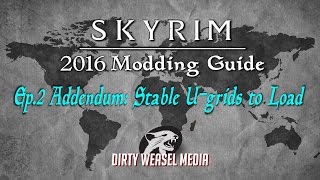 2016 Skyrim Modding Guide  Ep 2 Addendum Stable UGrids to Load [upl. by Mcclelland584]