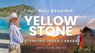 The Ultimate Yellowstone Roadtrip amp Glamping Under Canvas [upl. by Buffum491]