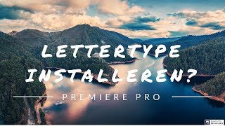 Hoe installeer je een lettertype in Premiere Pro [upl. by Shiekh735]