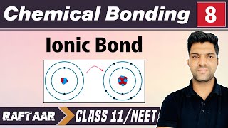 Chemical Bonding 08  Ionic Bond  Class 11NEET  RAFTAAR [upl. by Sylirama]