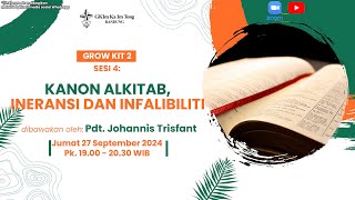 Grow KIT 2  Kanon Alkitab Ineransi dan Infalibiliti  Pdt Johannis Trisfant [upl. by Imekawulo]