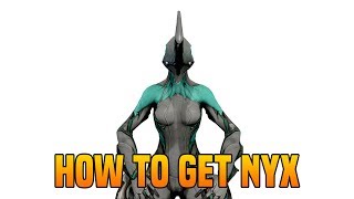 Warframe how to get Nyx  Warframe how to get all Nyx parts [upl. by Wurst]