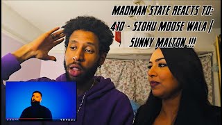 410 OFFICIAL VIDEO SIDHU MOOSE WALA  SUNNY MALTON REACTION VIDEO   MADMAN STATE REACTS TO [upl. by Ahsenroc14]