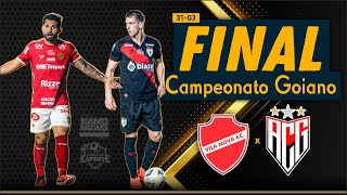 Vila Nova x AtléticoGO  AO VIVO  Final Campeonato Goiano [upl. by Duma532]