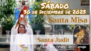 ✅ MISA DE HOY sábado 30 de Diciembre 2023  Padre Arturo Cornejo [upl. by Silvio202]