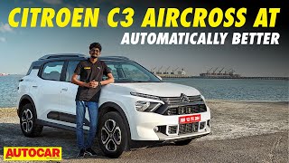 Citroen C3 Aircross Automatic review  Auto gearbox makes a big difference  Autocar India [upl. by Neeruam]