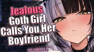 Jealous Goth Girl Calls You Her Boyfriend ❤ F4M ASMR Roleplay Jealous [upl. by Airod]