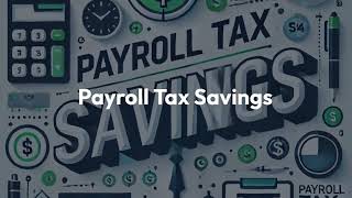 Unlock Payroll Tax Savings [upl. by Hanzelin]