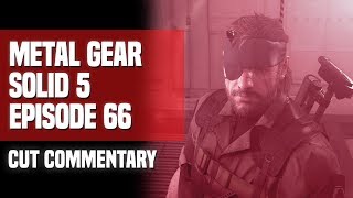 Metal Gear Solid V  Episode 66 Disarmament Cut Commentary [upl. by Woodie]