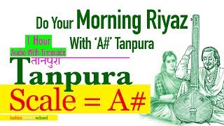 A Scale Tanpura  1 Hour A Scale Tanpura  ऐ शार्प स्केल तानपुरा  पांचवा काला तानपुरा  A Sharp [upl. by Sheela]