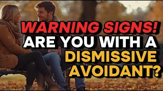 Are You Dating a DISMISSIVE AVOIDANT  A Gentlemans Perspective [upl. by Adlesirc]