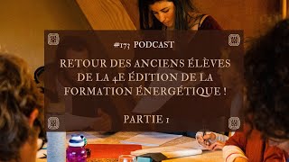 173 Retour des anciens élèves de la 4e édition de la Formation Énergétique   Partie 1 [upl. by Ahseal]