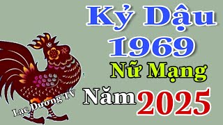 Vận Trình Kỷ Dậu 1969 Nữ Mạng Năm 2025 Một Năm Mưu Cầu Được Thuận Lợi Như Ý [upl. by Negeam]